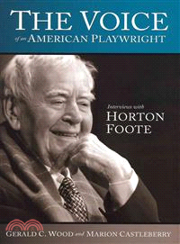 The Voice of an American Playwright—Interviews with Horton Foote