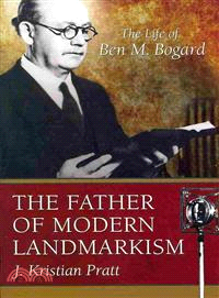 The Father of Landmarkism ― The Life of Ben M. Bogard