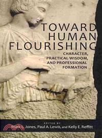 Toward Human Flourishing ― Character, Practical Wisdom, and Professional Formation