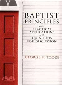 Baptist Principles ― With Practical Applications and Questions for Discussion