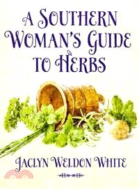 A Southern Woman??Guide to Herbs