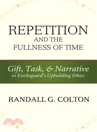 Repetition and the Fullness of Time ─ Gift, Task, and Narrative in Kierkegaard Upbuilding Ethics