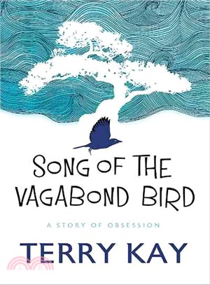 Song of the Vagabond Bird ─ A Story of Obsession
