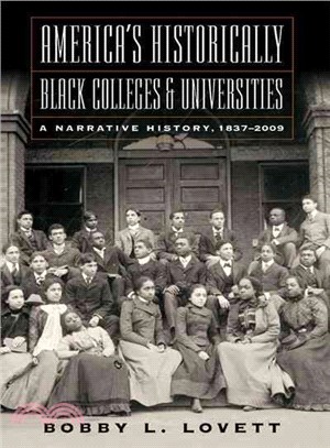 America??Historically Black Colleges & Universities ― A Narrative History 1837?009