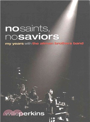 No Saints, No Saviors ─ My Years With the Allman Brothers Band