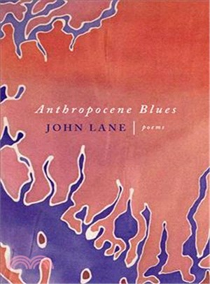 Anthropocene Blues ─ Poems