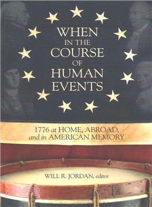 When in the Course of Human Events ― 1776 at Home, Abroad, and in American Memory