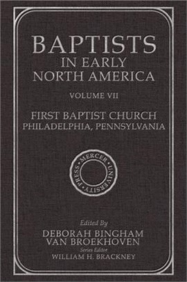 Baptists in Early North America-First Baptist Church, Philadelphia, Pennsylvania: Volume VII