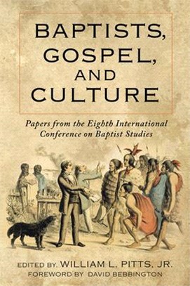 Baptists, Gospel, and Culture: Papers from the Eighth International Conference on Baptist Studies