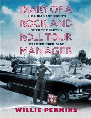 Diary of a Rock and Roll Tour Manager: 2,190 Days and Nights with the South's Premier Rock Band