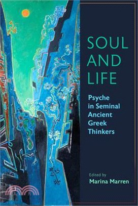 Soul and Life: Psyche in Seminal Ancient Greek Thinkers