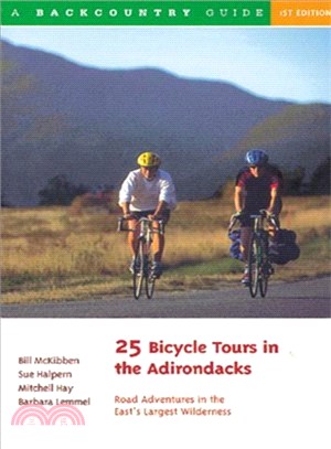 25 Bicycle Tours in the Adirondacks: Road Adventures in the East's Largest Wilderness