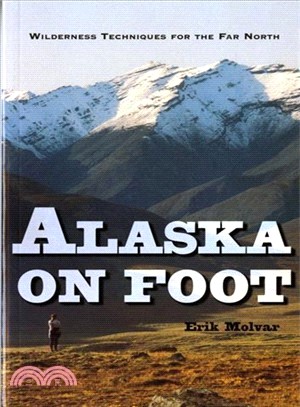Alaska on Foot ― Wilderness Techniques for the Far North