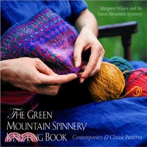 The Green Mountain Spinnery Knitting Book ─ Contemporary and Classic Patterns