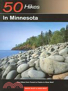 50 Hikes In Minnesota: Day Hikes From Forest To Prairie To River Bluff