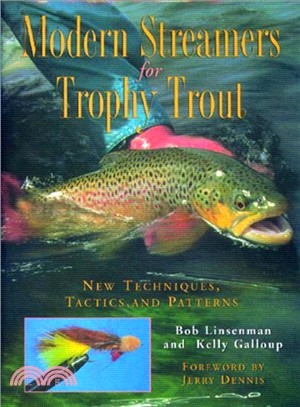 Modern Streamers For Trophy Trout ─ New Techniques, Tactics, And Patterns