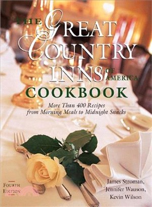 The Great Country Inns of America Cookbook: More Than 400 Recipes from Morning Meals to Midnight Snacks