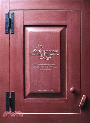 Early American Country Furniture ─ 22 Woodworking Projects Inspired by 18th- and 19th-century New England