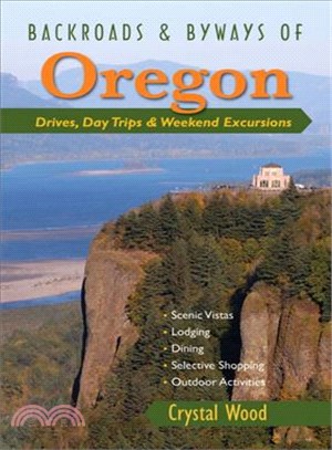 Backroads & Byways of Oregon: Drives, Daytrips & Weekend Excursions