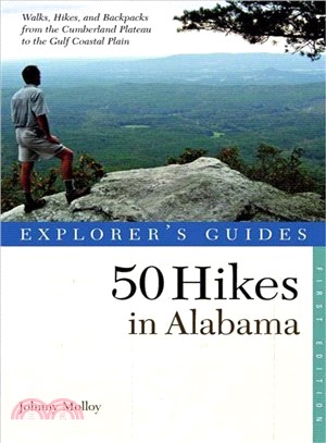 50 Hikes in Alabama: Walks, Hikes, & Backpacks from the Mountains to the Coast and Throughout the Heart of Dixie