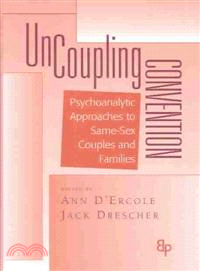 Uncoupling Convention ― Psychoanalytic Approaches to Same-Sex Couples and Families