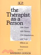 The Therapist As a Person ─ Life Crises, Life Choices, Life Experiences, and Their Effects on Treatment