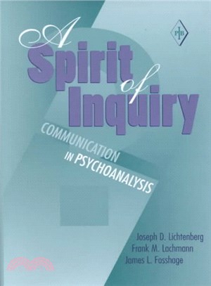 A Spirit of Inquiry ─ Communication in Psychoanalysis