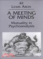 A Meeting of Minds ─ Mutuality in Psychoanalysis
