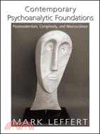 Contemporary Psychoanalytic Foundations: Postmodernism, Complexity and Neuroscience