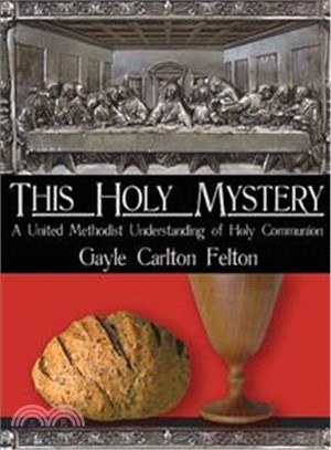 This Holy Mystery ─ A United Methodist Understanding of Holy Communion