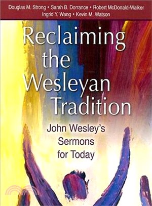 Reclaiming Our Wesleyan Tradition: John Wesley's Sermons for Today