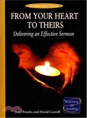 From Your Heart to Theirs: Delivering an Effective Sermon - Instructor's Guide