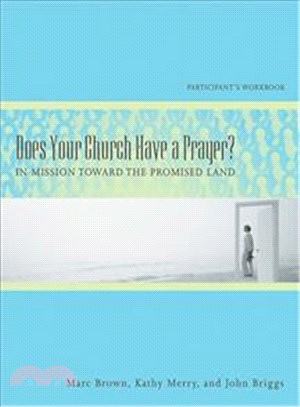 Does Your Church Have a Prayer?: In Mission Toward the Promised Land: Participant's Guide