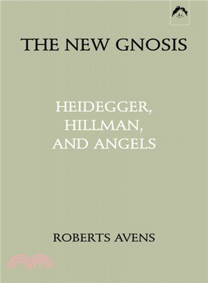 The New Gnosis ─ Heidegger, Hillman, and Angels