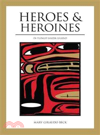 Heroes and Heroines in Tlingit Haida Legend
