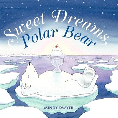 Sweet Dreams, Polar Bear