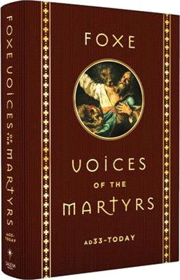 Foxe Voices of the Martrys: A.D. 33 - Today