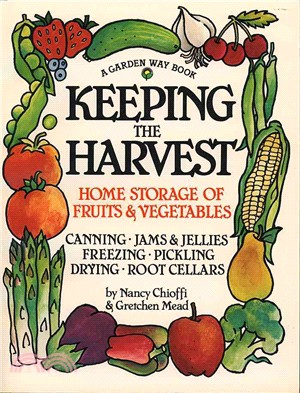 Keeping the Harvest ─ Preserving Your Fruits, Vegetables & Herbs