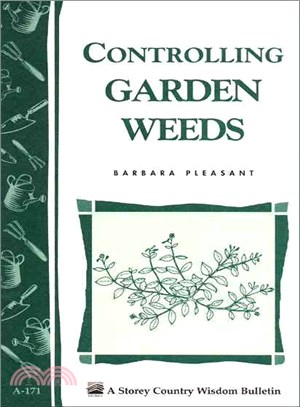 Controlling Garden Weeds ─ Storey Country Wisdom Bulletin A-171