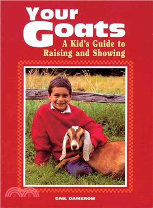Your Goats ─ A Kid's Guide to Raising and Showing