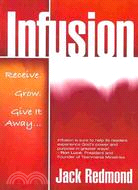 Infusion: Receive, Grow, Give It Away