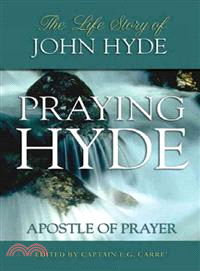 Praying Hyde ─ Apostle of Prayer