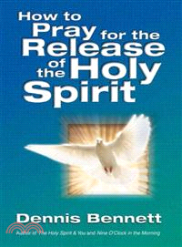 How to Pray for the Release of the Holy Spirit