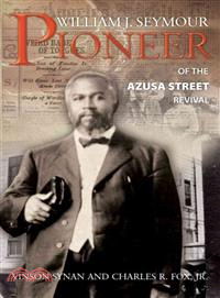 William J. Seymour ─ Pioneer of the Azusa Street Revival