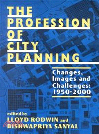 The Profession of City Planning—Changes, Images, and Challenges 1950-2000