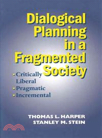 Dialogical Planning In A Fragmented Society—Critically Liberal, Pragmatic, Incremental