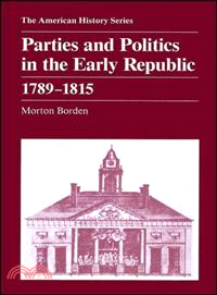 Parties and Politics in the Early Republic ─ 1789-1815