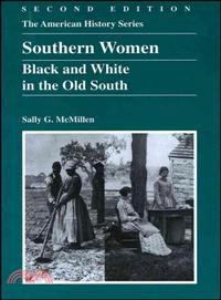 Southern Women: Black And White In The Old South, Second Edition
