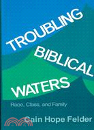 Troubling Biblical Waters: Race, Class, and Family