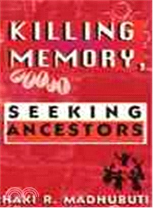 Killing Memory ― Seeking Ancestors